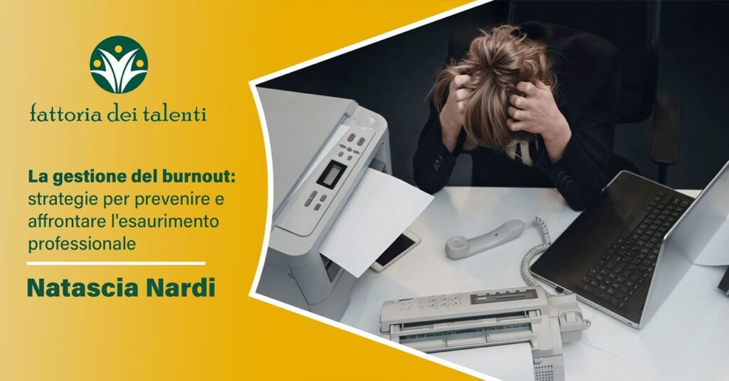 Gestione del burnout, esaurimento professionale, salute mentale, benessere sul lavoro, Fattoria dei Talenti manuagere